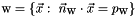 $ \mbox{w} = \{\vec{x}:\ \vec{n}_{\mbox{w}} \cdot \vec{x} = p_{\mbox{w}} \}$