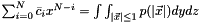 $\sum_{i=0}^N \bar{c}_i x^{N-i} = \int\int_{|\vec{x}|\leq 1} p(|\vec{x}|) dy dz$