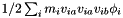 $1/2 \sum_i m_i v_{ia} v_{ia} v_{ib} \phi_i$