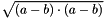 $ \sqrt{\left(a-b\right) \cdot \left(a-b\right)} $
