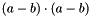 $ \left(a-b\right) \cdot \left(a-b\right) $